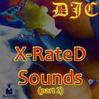 DJC - X-Rated Sounds (Part 2) (Explicit)