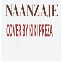 Kiki Preza - Naanzaje