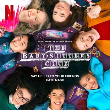 Kate Nash - Say Hello to Your Friends (Music from the Netflix Series, The Baby-Sitters Club)