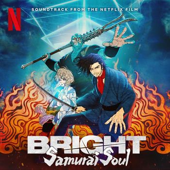 LITE - Bright: Samurai Soul (Soundtrack from the Netflix Film)