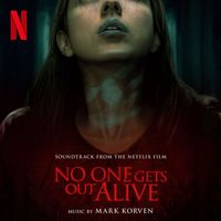 Mark Korven - No One Gets Out Alive (Soundtrack from the Netflix Film)