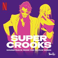 Towa Tei - Super Crooks (Soundtrack from the Netflix Series)