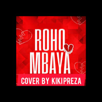 Kiki Preza - Roho Mbaya