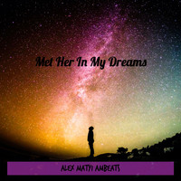 Alex Matyi Ambeats - Met Her in My Dreams