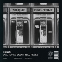 SILQUE - Dial Tone (Scott Rill Remix)