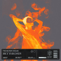 The Him and KOOLKID - Better Days (feat. KOOLKID)