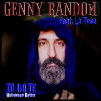 Genny Random - Io ho te (feat. La Tosa) (Halloween remix) (Halloween remix)