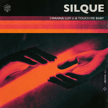 SILQUE - I Wanna Luv U & Touch Me Baby