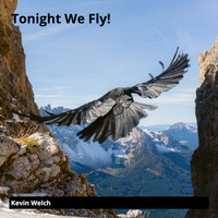 KEVIN WELCH - Tonight We Fly
