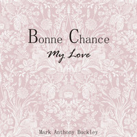 Mark Anthony Buckley - Bonne chance my love