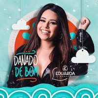 Eduarda Brasil - Danado de Bom