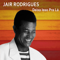 Jair Rodrigues - Deixa Isso Pra Lá