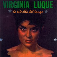 Virginia Luque - La Estrella Del Tango
