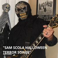 Sam Scola - SAM SCOLA HALLOWEEN TERROR SONGS
