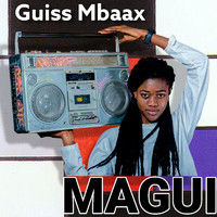 Magui - Guiss Mbaax (Explicit)