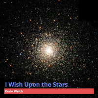 KEVIN WELCH - I Wish Upon the Stars