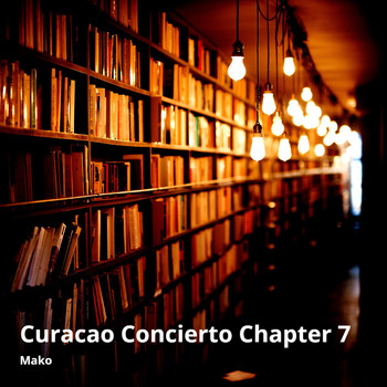 Mako - Curacao Concierto Chapter 7