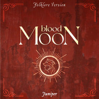 Juniper - Blood Moon (Folklore Version) (Folklore Version)