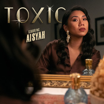 Aisyah - Toxic