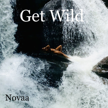 Novaa - Get wild (Explicit)