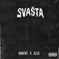 Arafat - Svašta (feat. Zllo) (Explicit)