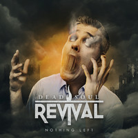 Dead Soul Revival - Nothing Left