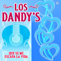Los Dandy's - Que Se Me Escapa la Vida