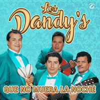 Los Dandy'S - Que No Muera la Noche
