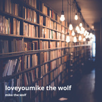 Mike The Wolf - Loveyoumike the Wolf - 01 Start