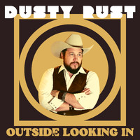 Dusty Rust - Outside Looking In
