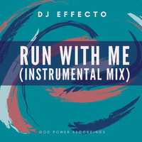 DJ Effecto - Run with Me (Instrumental Mix) (Instrumental Mix)