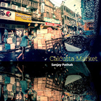 Sanjay Pathak - Calcutta Market (Instrumental) (Instrumental)