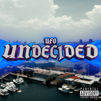 UFO - Undecided (Explicit)