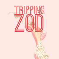 Zod - Tripping
