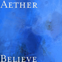 Aether - Believe (Explicit)