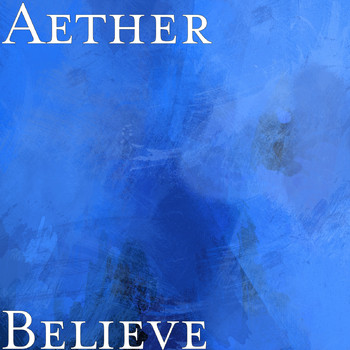 Aether - Believe (Explicit)