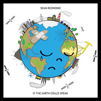 Sean Redmond - If the Earth Could Speak