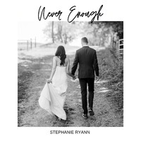 Stephanie Ryann - Never Enough