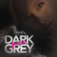Carla Stark - Dark Fuckin' grey (Explicit)