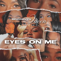 Brooklyn Queen - Eyes on Me