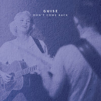 Guise - Don't Come Back