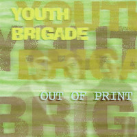Youth Brigade - Out of Print