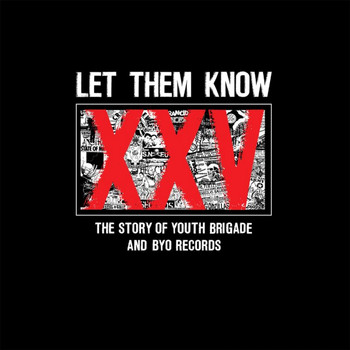 Various - Let Them Know: The Story of Youth Brigade and Byo Records