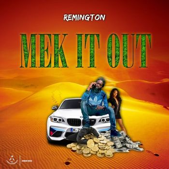 Remington - Mek It Out