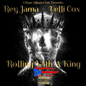 Rey Jama - Rolling with A King (feat. Velli Cox) (Explicit)