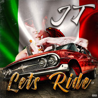 JT - Lets Ride (Explicit)