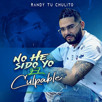 Randy Tu Chulito - No He Sido El Culpable