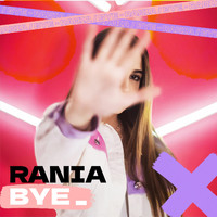 Rania - Bye