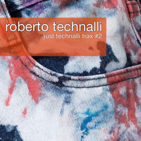 Roberto Technalli - Just Technalli Trax # 2