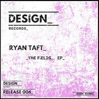 Ryan Taft - The Fields EP